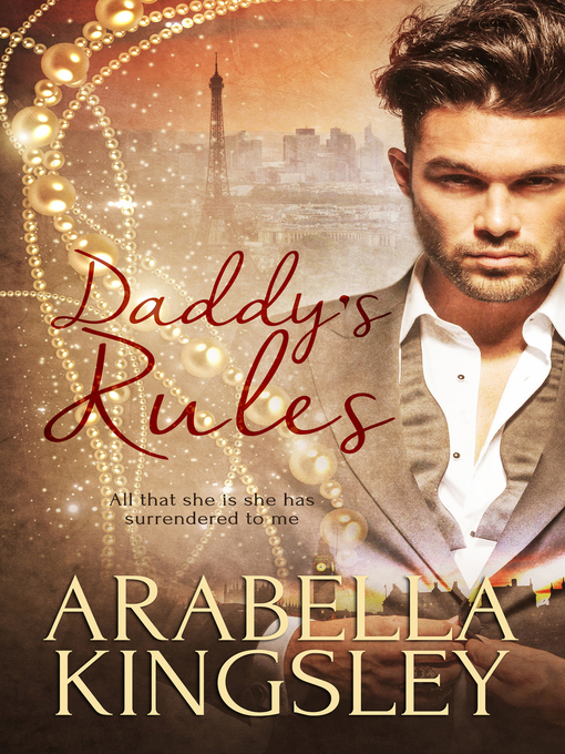 Title details for Daddy's Rules by Arabella Kingsley - Available